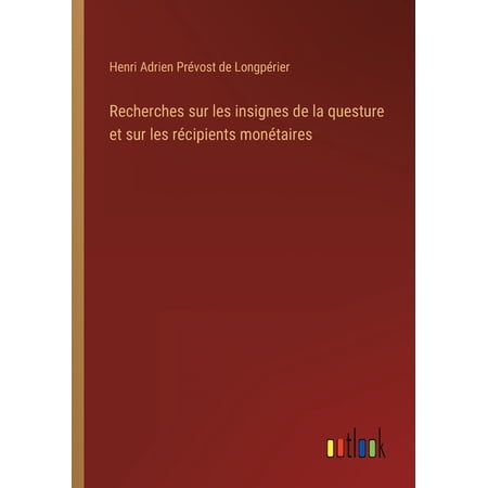 Recherches sur les insignes de la questure et sur les récipients monétaires (Paperback)