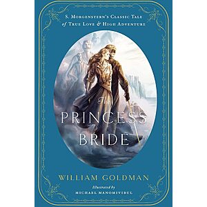 The Princess Bride: An Illustrated Edition S. Morgenstern's Classic Tale (eBook) $2