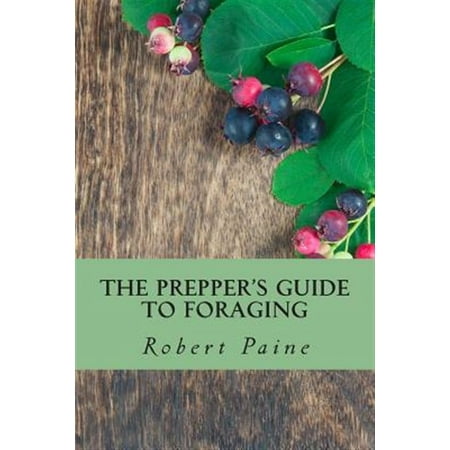 The Prepper's Guide to Foraging